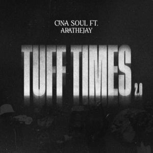 Cina Soul - Tuff Times 2.0 ft. AratheJay