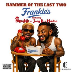 Hammer Of The Last Two - Frankies ft. Pappy Kojo, Joey B, Mantse