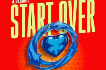 J.Derobie x Gold Up – Start Over (New Song)