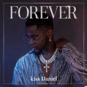 Kizz Daniel - Forever