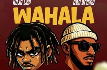 Kojo Lap x Ben Brainy – Wahala (New Song)