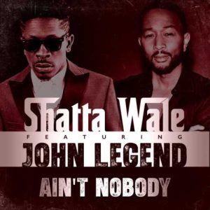 Shatta Wale - Ain’t Nobody ft. John Legend