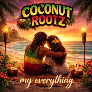Coconut Rootz - My Everything