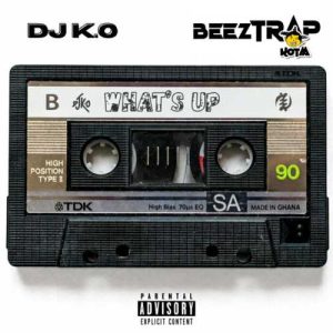 DJ K.O - What’s Up ft. Beeztrap KOTM