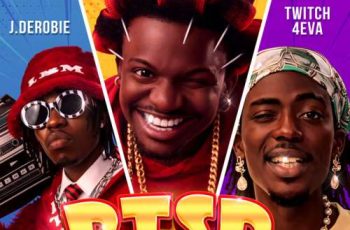 Dan Drizzy – PTSD II ft J.Derobie, Twitch 4EVA (New Song)