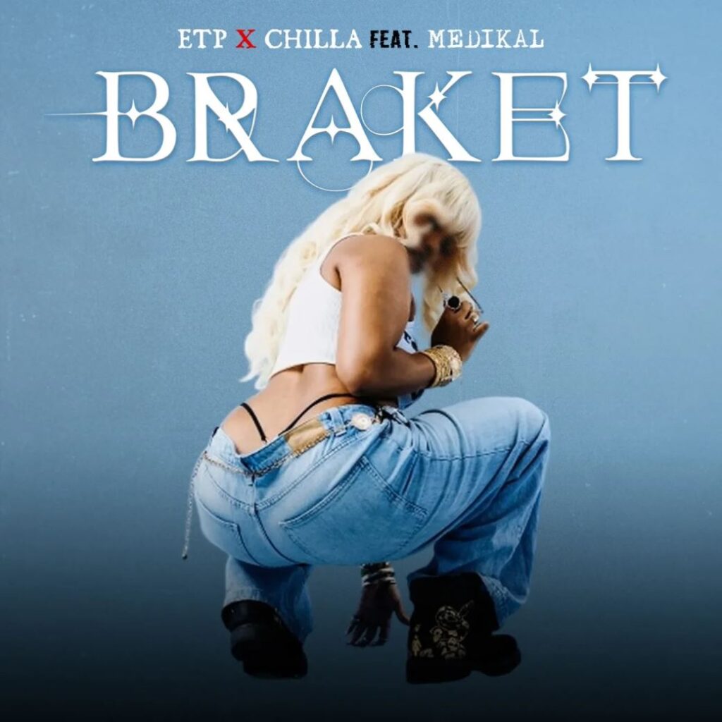  Etp - Braket ft. Chilla, Medikal