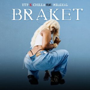  Etp - Braket ft. Chilla, Medikal