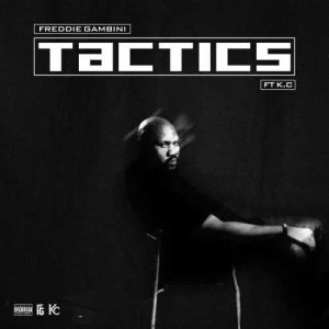 Freddie Gambini - Tactics ft. K.C