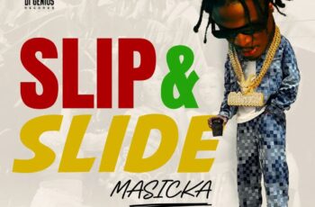 Masicka – Slip and Slide