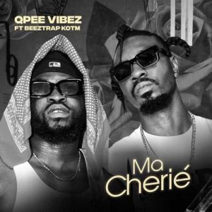 Qpee Vibez - Ma Cherié ft. Beeztrap KOTM