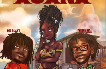 Mr Blayy – Asana ft. Fahim Dumba