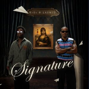 KiDi - Signature ft. Lasmid