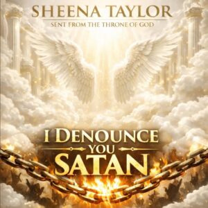 Sheena Taylor - I Denounce You Satan