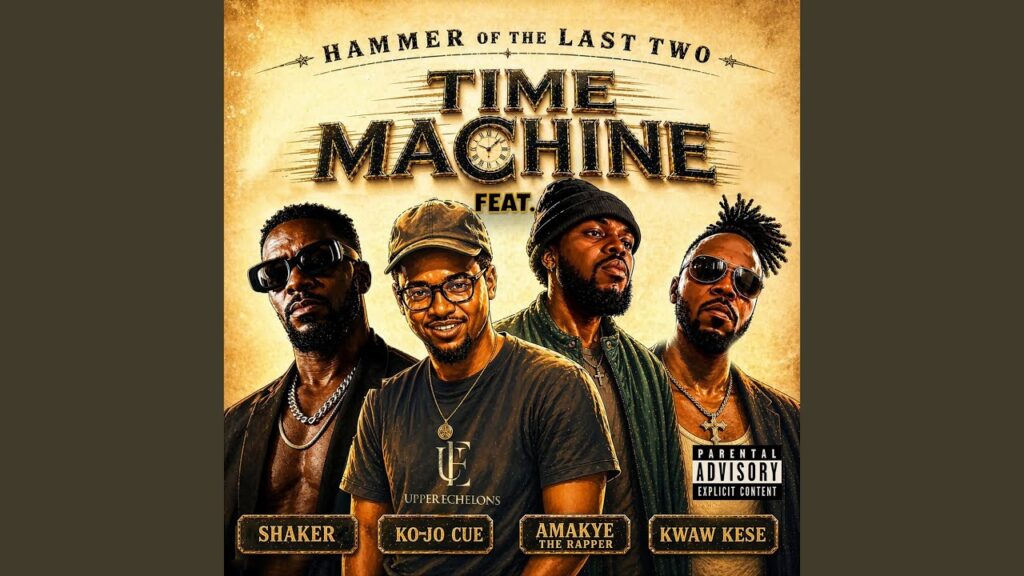 Hammer of The Last Two - Time Machine ft. Shaker, Ko-Jo Cue, Kwaw Kese, AmakyeTheRapper