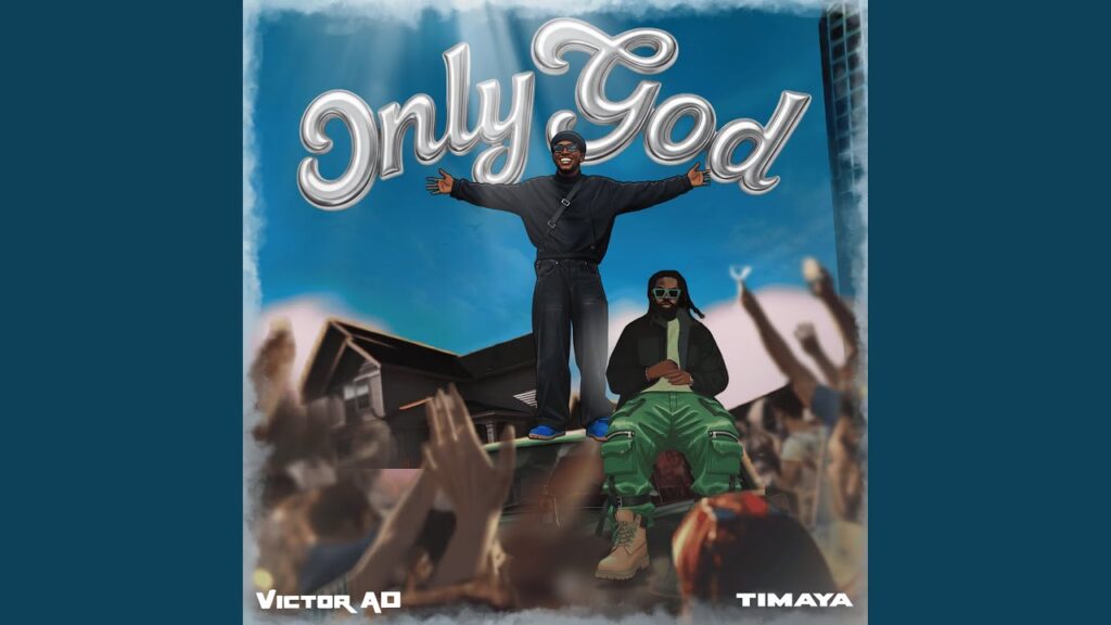 Victor AD x Timaya - Only God