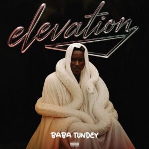 Baba Tundey – Elevation