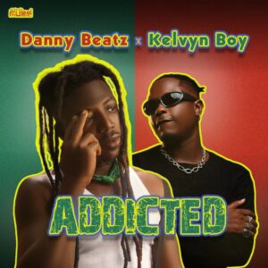 Danny Beatz - Addicted ft. Kelvyn Boy
