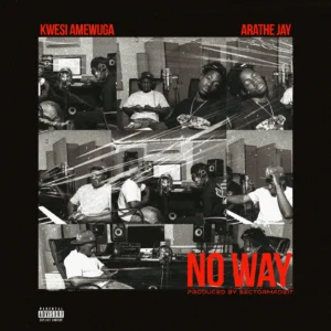 Kwesi Amewuga - No Way ft. AratheJay