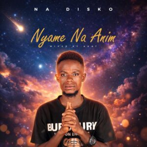 N.A Disko – Nyame Na Anim