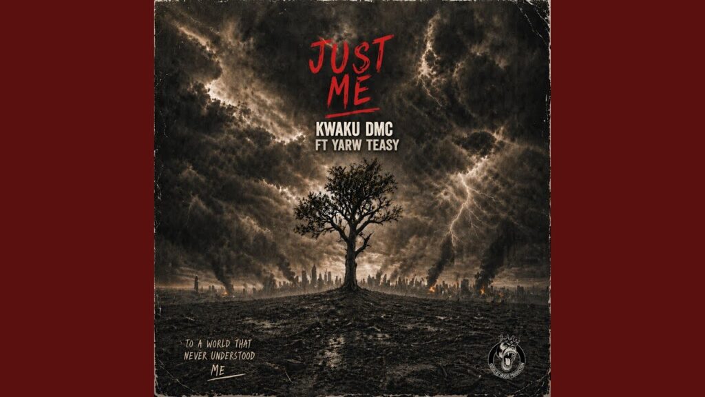 Kwaku DMC - Just Me ft. Yarw Teasy