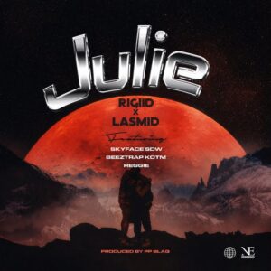 RiGiid x Lasmid - Julie ft. Beeztrap KOTM, Reggie, Skyface SDW