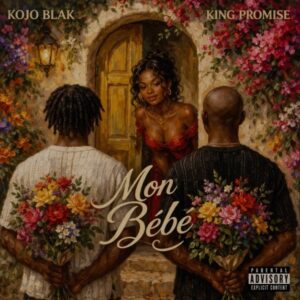 KOJO BLAK - Mon Bebe ft. King Promise