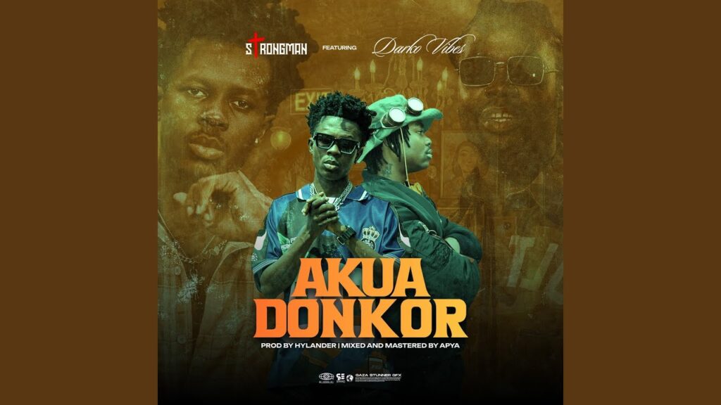 Strongman - Akua Donkor ft. DarkoVibes