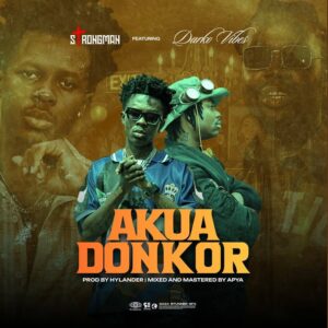 Strongman - Akua Donkor ft. DarkoVibes