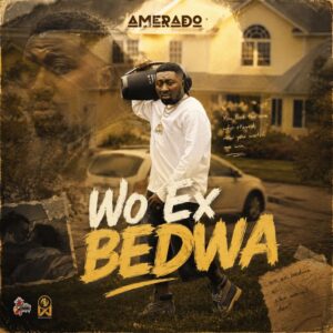 Amerado – Wo Ex Bedwa