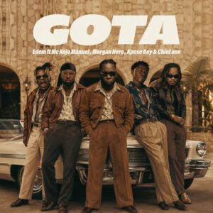 Edem - Gota ft. Chief One, Morgan Nero & Kpese Boii