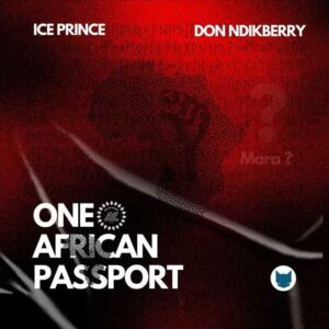Ice Prince - One African Passport, One African Currency ft. Don Ndikberry & Vuyorido