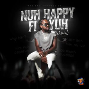 Jahmiel x Madunit - Nuh Happy Fi Yuh