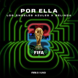 Los Ángeles Azules, Belinda, FIFA Sound - Por Ella