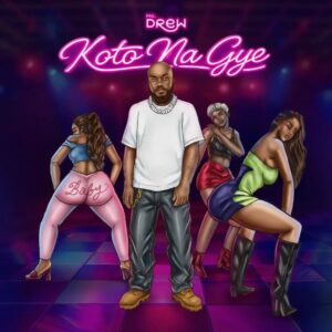 Mr Drew - Koto Na Gye 