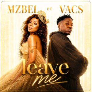Mzbel - Leave Me ft. Vacs