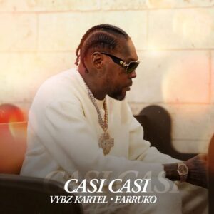 Vybz Kartel - Casi Casi ft. Farruko