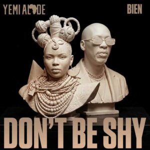 Yemi Alade - Don’t Be Shy ft. Bien