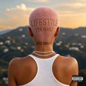 Ayo Maff - Lifestyle (YA MAN)