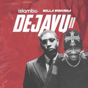 Islambo x Bella Shmurda - DEJAVU II