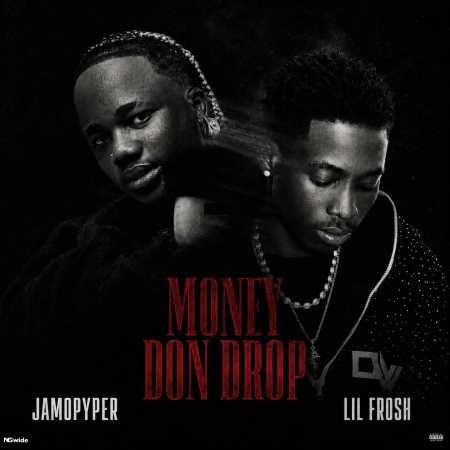 Jamopyper - Money Don Drop ft. Lil Frosh