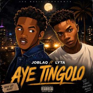 JoBlaq - Aye Tingolo ft. Lyta