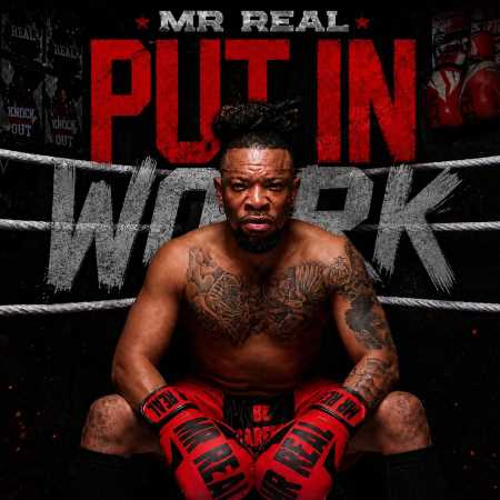 Mr Real - Put In Work