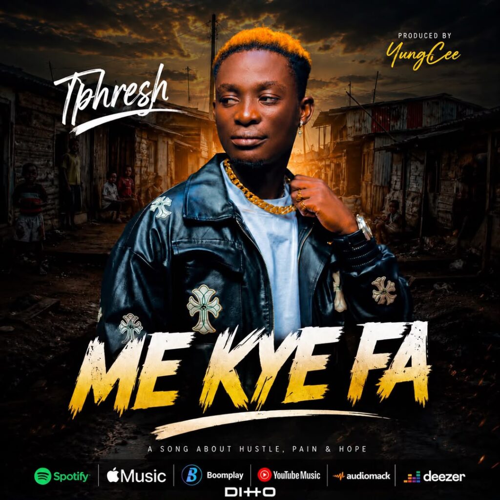 Tphresh - Me Kye Fa