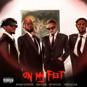 Rap Fada - On My Feet ft. Kuami Eugene, Ko-Jo Cue & Lyrical Joe