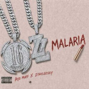 Ayo Maff & Zinoleesky - Malaria