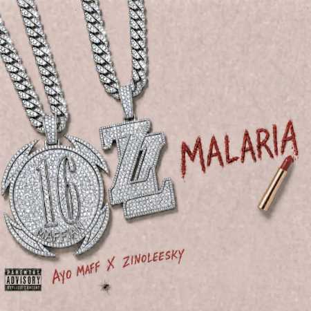 Ayo Maff & Zinoleesky - Malaria