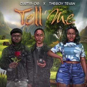 Curtis Og ft. Theboy Tevan - Tell Me