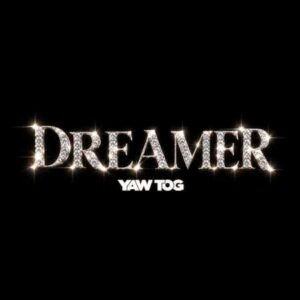 Yaw Tog - Dreamer